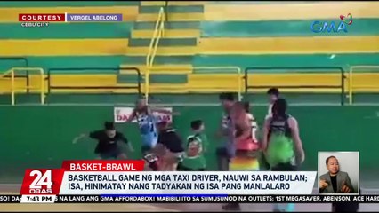 Basketball game ng mga taxi driver, nauwi sa rambulan; isa, hinimatay nang tadyakan ng isa pang manlalaro | 24 Oras