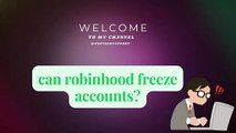 Can Robinhood t Freeze Accounts?: Tips and Tricks for Investors