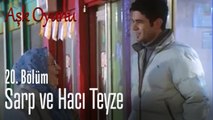 Sarp ve Hacı Teyze - Aşk Oyunu 20. Bölüm