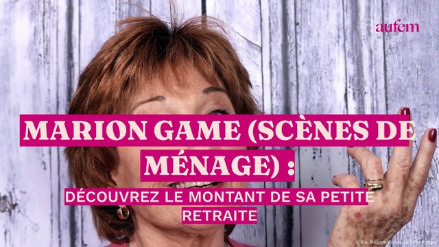 Marion Game (Scènes de ménages) : découvrez le montant de sa petite retraite