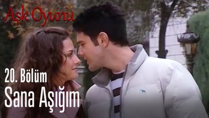 Sana aşığım - Aşk Oyunu 20. Bölüm