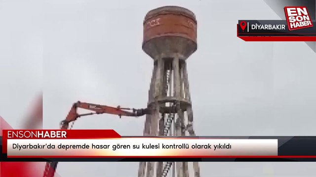Diyarbakır'da depremde hasar gören su kulesi kontrollü olarak yıkıldı