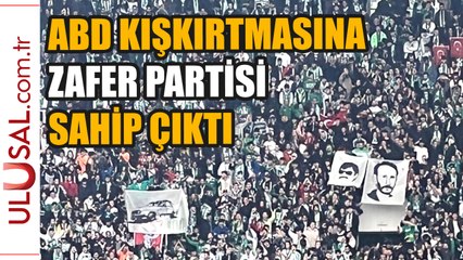 ABD'nin "Beyaz Toros" kışkırtmasına Zafer Partisi sahip çıktı