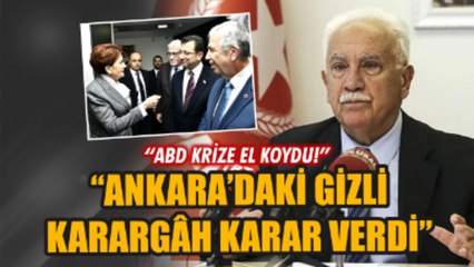 Perinçek: "ABD krize el koydu! Ankara’daki Gizli Karargâh karar verdi"