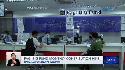 PAG-IBIG Fund monthly contribution hike increase, ipinagpaliban muna | Saksi