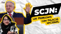 SCJN: ¿Por qué el poder ejecutivo tiene diferencias con Norma Piña?