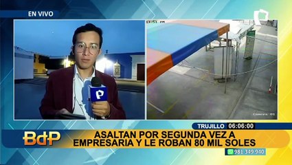 Trujillo: asaltan por segunda vez a empresaria y le roban S/ 80 000 que retiró del banco