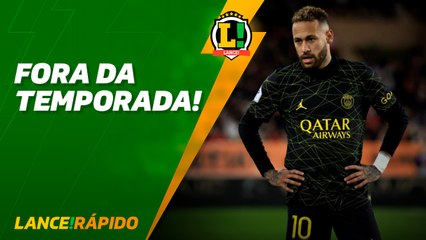 Neymar ficará fora da temporada pelo PSG - LANCE! Rápido