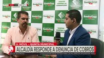 Alcaldía cruceña responde a las denuncias de C-A por supuestos cobros irregulares