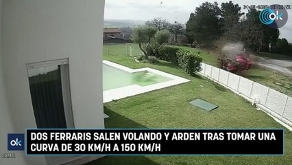 Dos Ferraris salen volando y arden tras tomar una curva de 30 km/h a 150 km/h