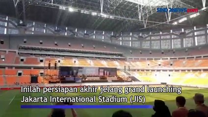 Jelang Grand Launching, Jakarta International Stadium Rampungkan Persiapan Akhir