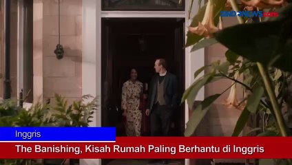 The Banishing, Kisah Rumah Paling Berhantu di Inggris