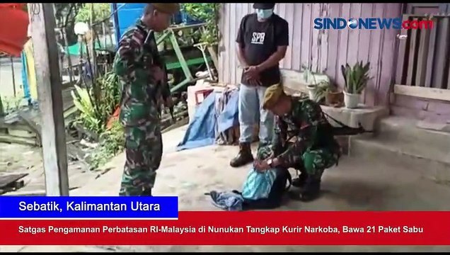 Satgas Pengamanan Perbatasan RI-Malaysia di Nunukan Tangkap Kurir Narkoba, Bawa 21 Paket Sabu
