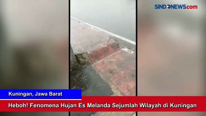 Heboh! Fenomena Hujan Es Melanda Sejumlah Wilayah di Kuningan
