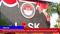 Kasus Dugaan Suap Ferdy Sambo, LPSK: Bisa Dilihat dari CCTV di Kantor Propam
