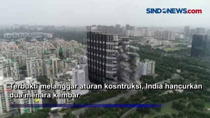 Langgar Aturan Konstruksi, India Hancurkan 2 Gedung Kembar Pencakar Langit