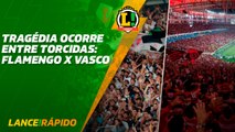 Torcedor morre após briga entre organizadas de Flamengo e Vasco - LANCE! Rápido