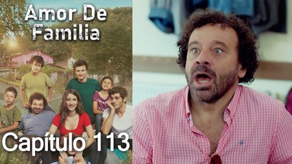 Amor De Familia - Capítulo 113