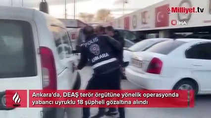 Ankara'da DEAŞ operasyonu! 18 şahıs yakalandı