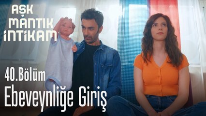 Ebeveynliğe giriş - Aşk Mantık İntikam 40. Bölüm