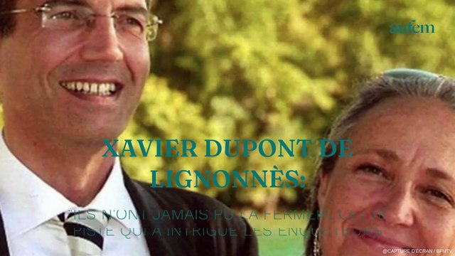 Xavier Dupont de Ligonnès : Ils n'ont jamais pu la fermer , cette piste qui a intrigué les enquêteurs