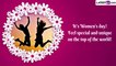 International Women's Day 2023 Greetings, WhatsApp Messages, Quotes and Sayings To Celebrate the Day