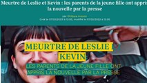 Meurtre de Leslie et Kevin : les parents de la jeune fille ont appris la nouvelle par la presse