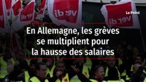 En Allemagne, les grèves se multiplient pour la hausse des salaires