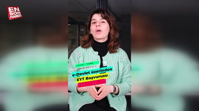 e-Devlet üzerinden EYT başvurusu nasıl yapılır