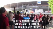 La UEFA reembolsará a los aficionados por el caos de la final de la Liga de Campeones