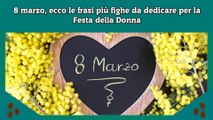 8 marzo, ecco le frasi più fighe da dedicare per la Festa della Donna