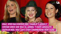 Cameron Diaz Says Drew Barrymore’s Struggles With Alcohol Were ‘Difficult to Watch’