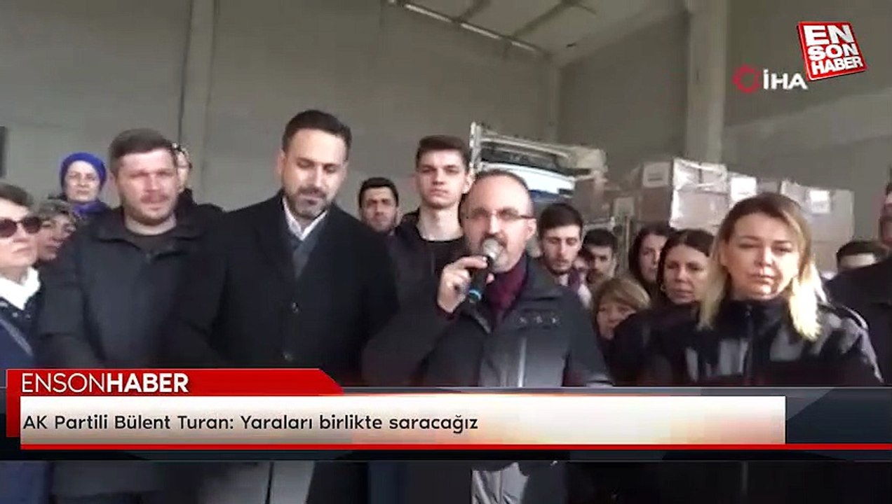 AK Partili Bülent Turan: Yaraları birlikte saracağız