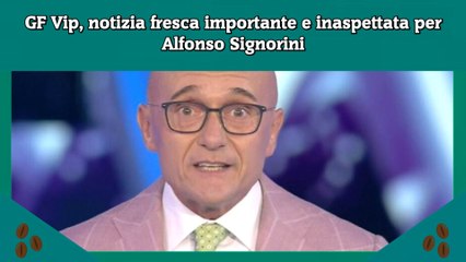 GF Vip, notizia fresca importante e inaspettata per Alfonso Signorini