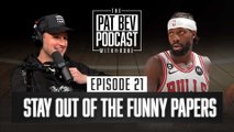 Stay Out of the Funny Papers - The Pat Bev Podcast with Rone: Ep. 21