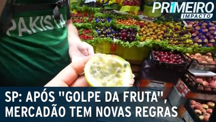 Após “golpe da fruta”, Mercadão de SP determina novas regras