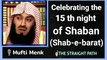 Celebrating the 15th night of Shaban (Shab-e-barat) -Mufti Menk