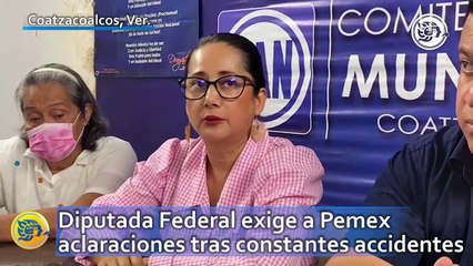 Diputada Federal exige a Pemex aclaraciones tras constantes accidentes