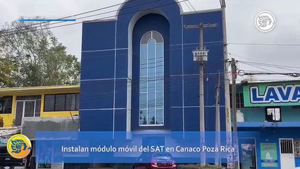Instalan módulo móvil del SAT en Canaco Poza Rica