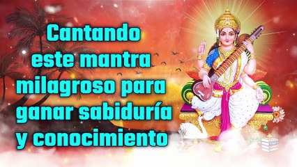 Cantando este mantra milagroso para ganar sabiduría y conocimiento