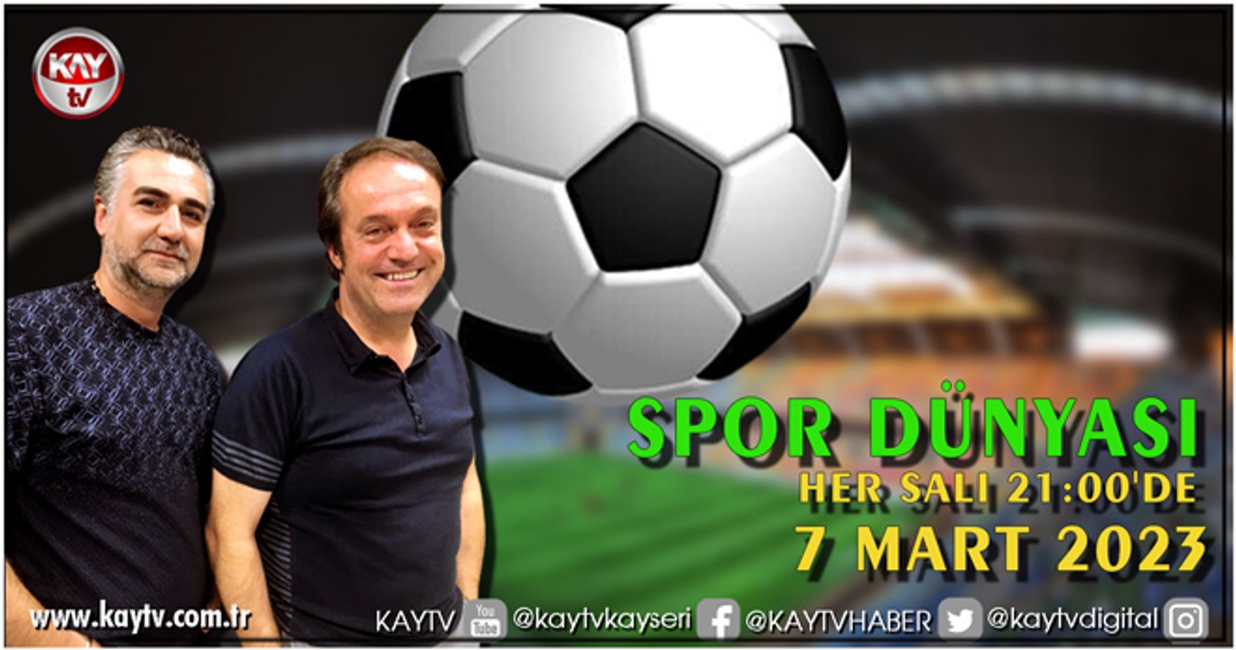 Spor Dünyası (7 Mart 2023)