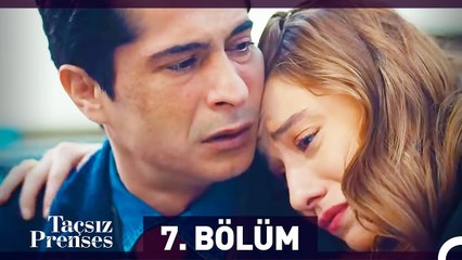 Taçsız Prenses 7. Bölüm