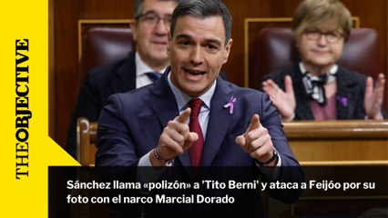 Sánchez llama «polizón» a 'Tito Berni' y ataca a Feijóo por su foto con el narco Marcial Dorado