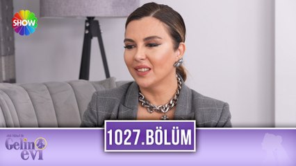 Aslı Hünel ile Gelin Evi 1027. Bölüm | 08 Mart 2023