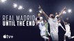 Real Madrid Until The End — Official Trailer   Apple TV+