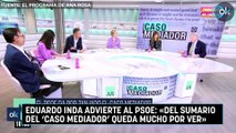 Eduardo Inda advierte al PSOE: «Del sumario del 'caso Mediador' queda mucho por ver»