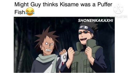 Might Guy thinks Kisame was a Puffer Fish 