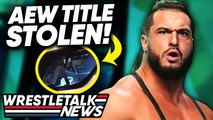 Wardlow’s TNT Title STOLEN! AEW FORCES WWE Booking Change! | WrestleTalk