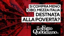 Si compra meno cibo, mezza Italia destinata alla povertà? Segui la diretta con Peter Gomez