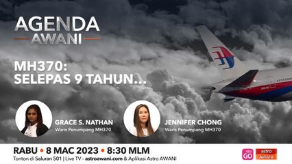 Agenda AWANI: MH370 | Selepas 9 tahun...
